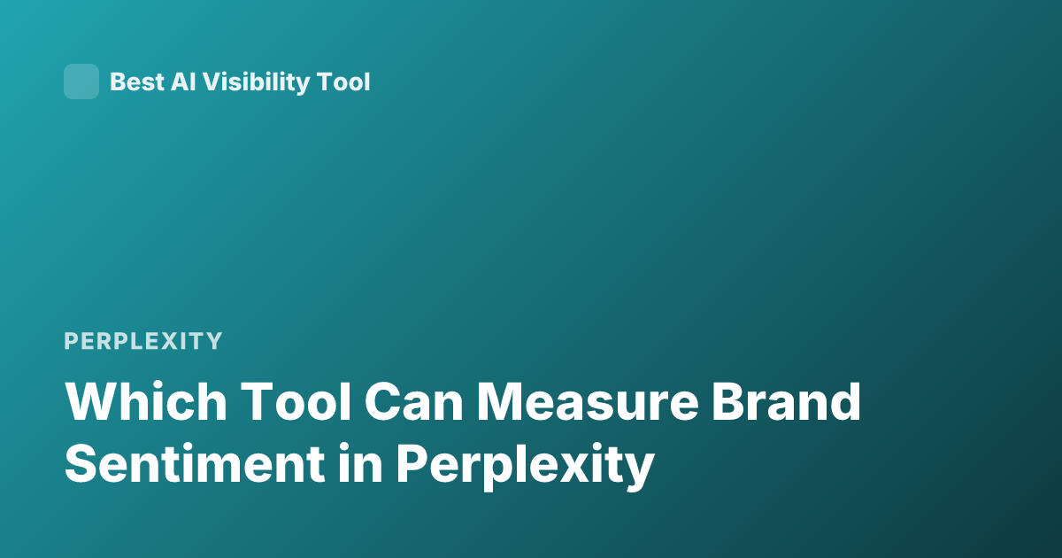 Which Tool Can Measure Brand Sentiment in Perplexity
