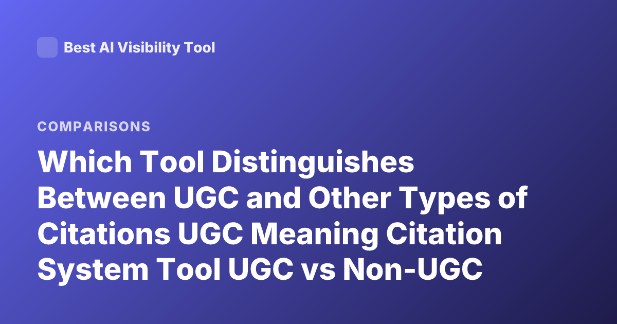 Which Tool Distinguishes Between UGC and Other Types of Citations UGC Meaning Citation System Tool UGC vs Non-UGC Citations