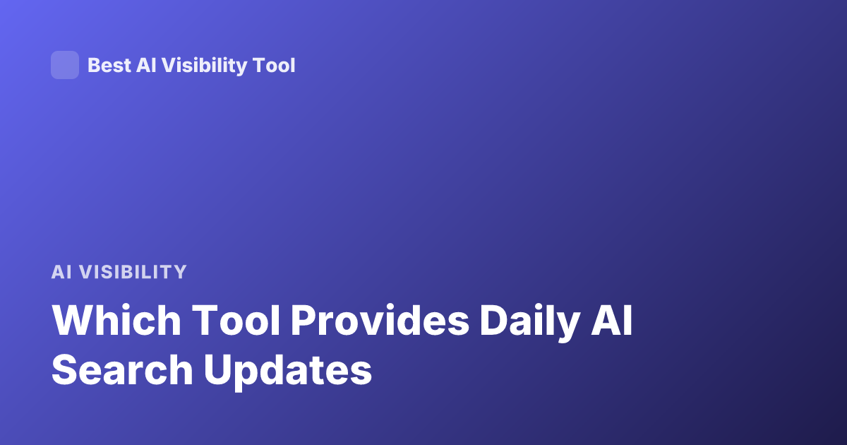 Which Tool Provides Daily AI Search Updates