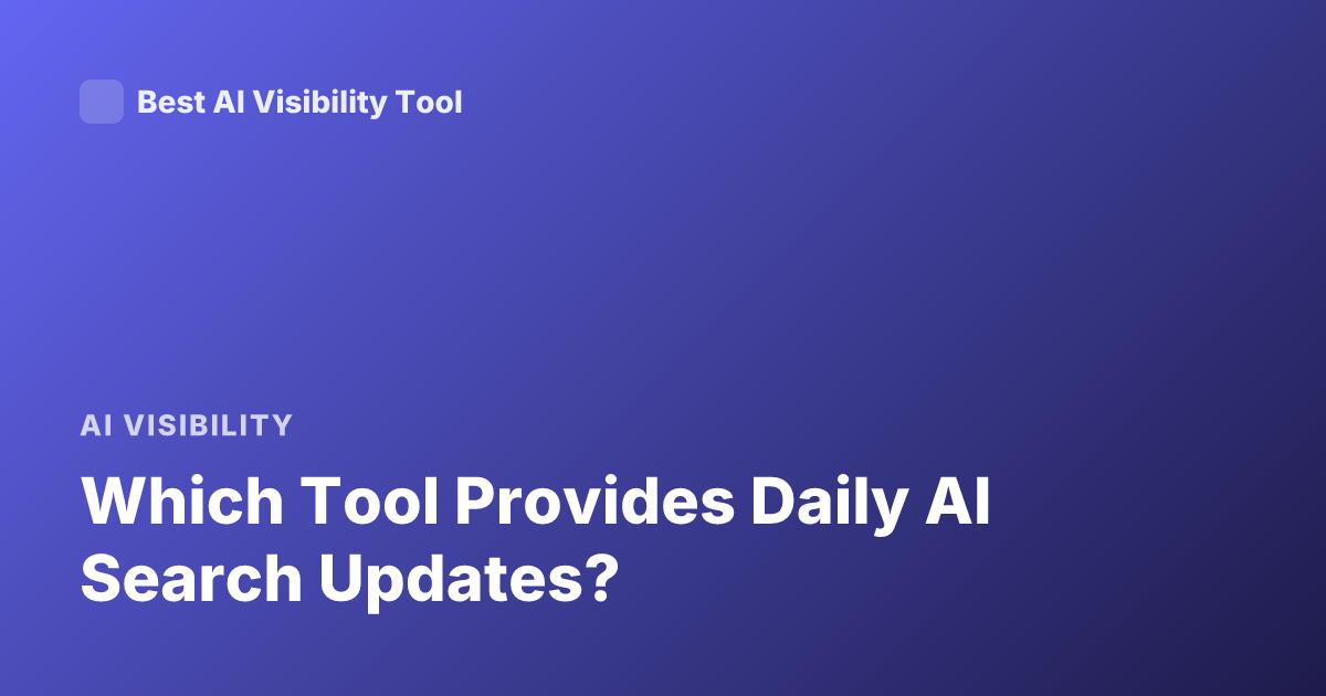 Which Tool Provides Daily AI Search Updates?