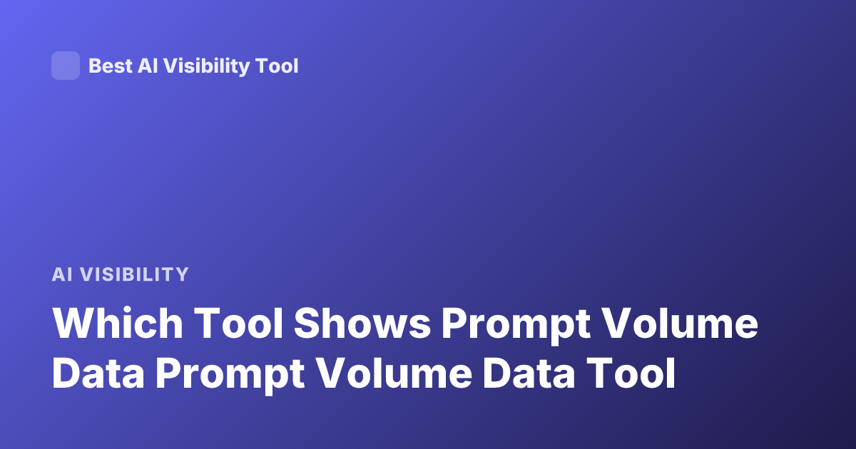 Which Tool Shows Prompt Volume Data Prompt Volume Data Tool