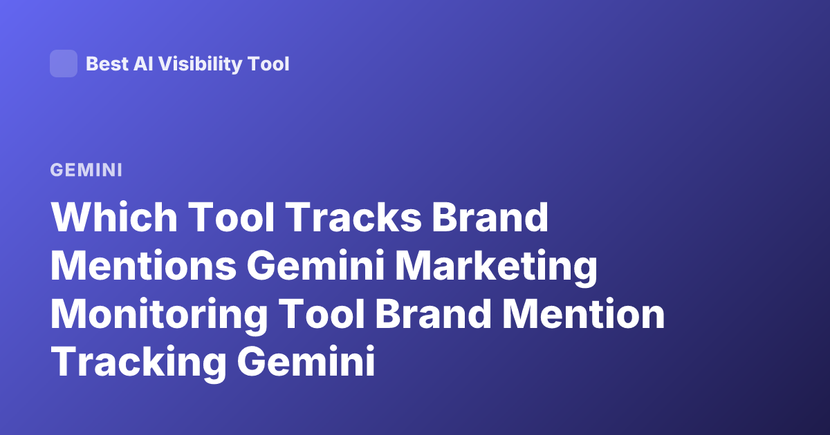 Which Tool Tracks Brand Mentions Gemini Marketing Monitoring Tool Brand Mention Tracking Gemini